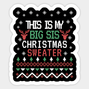 this is my big sis christmas sweater, ugly christmas sweater Sticker